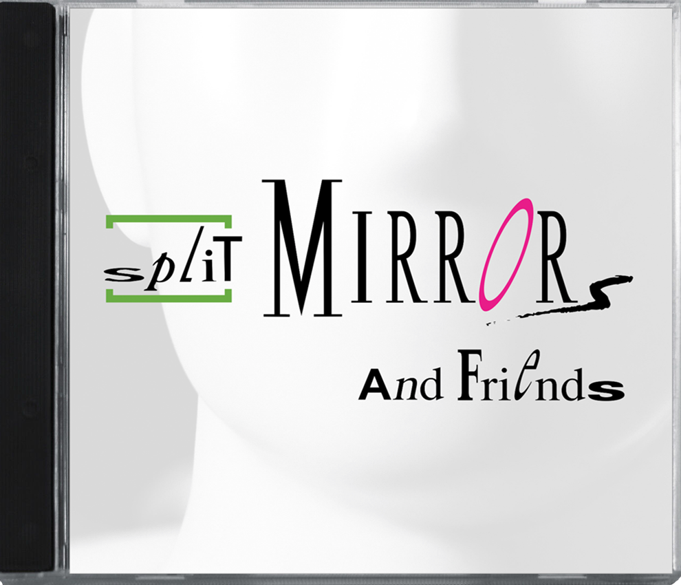 ♫ Split Mirrors and Friends